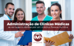 Administração De Clínicas Médicas - Notícias E Artigos Contábeis