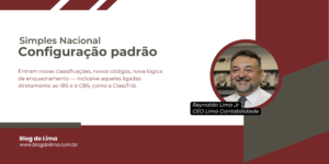 Simples Nacional na Reforma Tributária: o fim da “configuração padrão” e o que já mudou em 2026