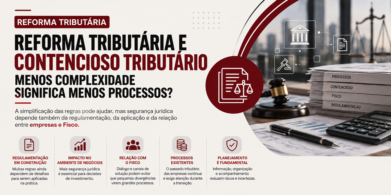 Reforma Tributária: menos complexidade significa menos contencioso